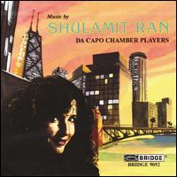 Music By Shulamit Ran - Andr� Emelianoff (cello); Da Capo Chamber Players; Eric Wyrick (violin); Erica Kiesewetter (violin); Laura Flax (clarinet);...