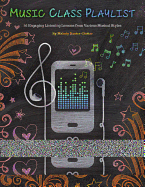 Music Class Playlist: 36 Engaging Listening Lessons from Various Musical Styles