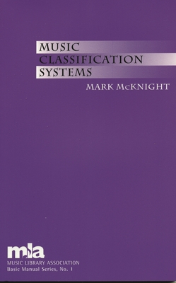 Music Classification Systems - McKnight, Mark, and Barnhart, Linda (Editor)