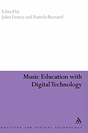 Music Education with Digital Technology: Education and Digital Technology