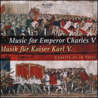 Music for Emperor Charles V - Capella de la Torre