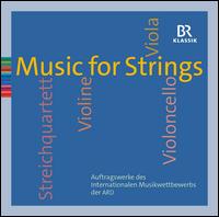 Music for Strings - Amabile String Quartet; Antoine Tamestit (viola); Apollon Musagete Quartett; Armida Quartett; Korbinian Altenberger (violin);...