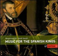 Music for the Spanish Kings - Hesp�rion XX; Jordi Savall (conductor)