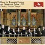 Music for Trumpets, Strings and Organ from Before 1700