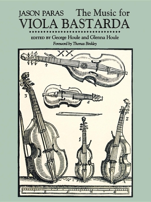 Music for Viola Bastarda - Paras, Jason (Editor), and Houle, George (Editor)