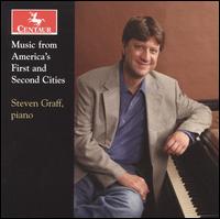 Music from America's First and Second Cities - Steven Graff (piano)