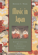 Music in Japan: Experiencing Music, Expressing Culture