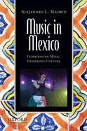 Music in Mexico: Experiencing Music, Expressing Culture [With CD (Audio)]