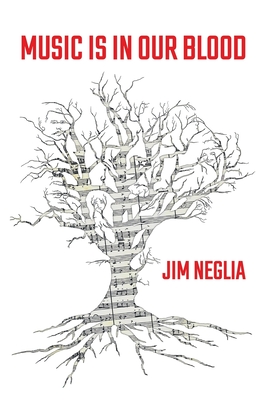 Music Is in Our Blood - Neglia, Jim
