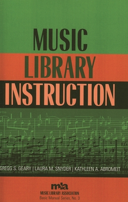 Music Library Instruction - Campana, Deborah (Editor), and Geary, Gregg S (Editor)