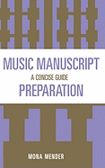 Music Manuscript Preparation: A Concise Guide
