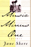 Music Minus One: Poems - Shore, Jane