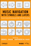 Music Navigation with Symbols and Layers: Toward Content Browsing with IEEE 1599 XML Encoding