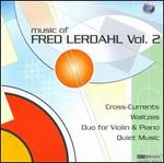 Music of Fred Lerdahl, Vol. 2