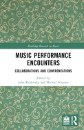 Music Performance Encounters: Collaborations and Confrontations