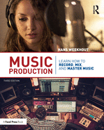 Music Production: Learn How to Record, Mix, and Master Music
