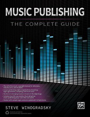 Music Publishing: The Complete Guide - Winogradsky, Steve