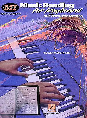 Music Reading for Keyboard: The Complete Method - Larry, Steelman, and Steelman, Larry