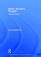 Music, Structure, Thought: Selected Essays