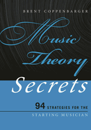 Music Theory Secrets: 94 Strategies for the Starting Musician