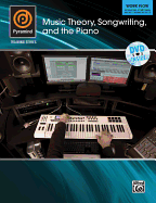Music Theory, Songwriting, and the Piano: Work Flow: Producing, Composing, and Recording Projects