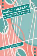 Music Therapy: A Fieldwork Primer