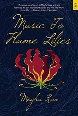 Music to Flame Lilies - Rao, Megha