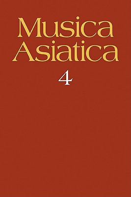 Musica Asiatica: Volume 4 - Picken, Laurence E R (Editor), and Laurence, Picken (Editor)