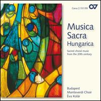 Musica Sacra Hungarica - Budapesti Monteverdi K�rus (choir, chorus)
