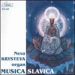 Musica Slavica - Neva Krysteva (organ)