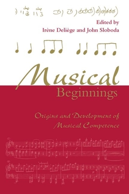 Musical Beginnings - Deliege, Irene (Editor), and Sloboda, John (Editor)