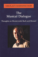 Musical Dialogue: Thoughts on Monteverdi, Bach and Mozart
