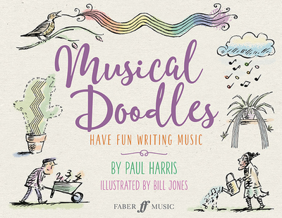 Musical Doodles: Have Fun Writing Music - Harris, Paul (Composer), and Jones, Bill (Composer)