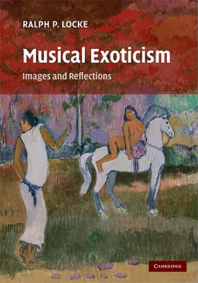 Musical Exoticism - Locke, Ralph P