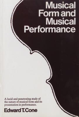 Musical Form and Musical Performance - Cone, Edward T