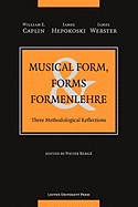 Musical Form, Forms, and Formenlehre: Three Methodological Reflections