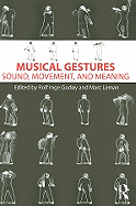 Musical Gestures: Sound, Movement, and Meaning
