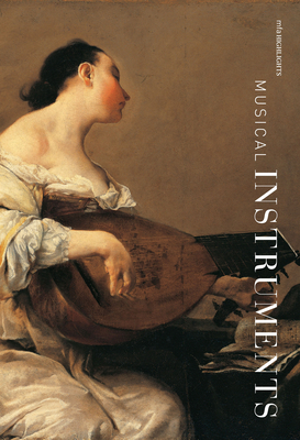 Musical Instruments: MFA Highlights - Kuronen, Darcy (Text by)