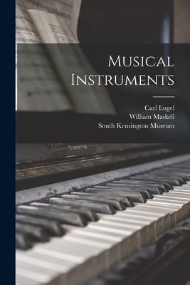 Musical Instruments - Engel, Carl 1818-1882, and Maskell, William 1814?-1890 (Creator), and South Kensington Museum (Creator)
