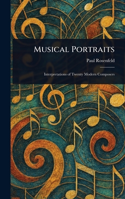 Musical Portraits - Rosenfeld, Paul