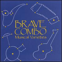 Musical Varieties - Brave Combo