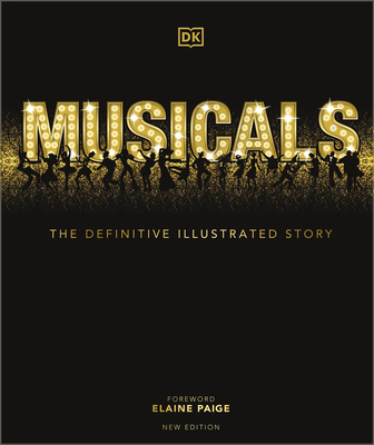 Musicals, Second Edition - DK, and Paige, Elaine (Foreword by)