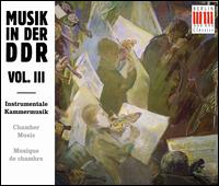 Musik in der DDR, Vol. 3 - Aulos-Trio; Barbara Richter (guitar); Bl�servereinigung Berlin; Burkhard Glaetzner (oboe); Dieter Rumstig (guitar);...
