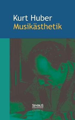 Musikasthetik - Huber, Kurt