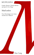 Musil Anders: Neue Erkundungen Eines Autors Zwischen Den Diskursen
