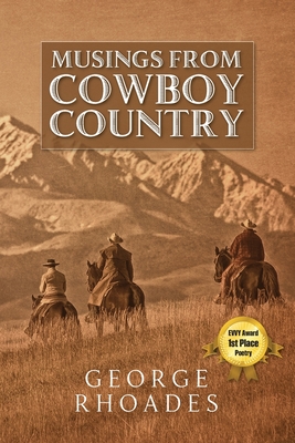 Musings from Cowboy Country - Rhoades, George