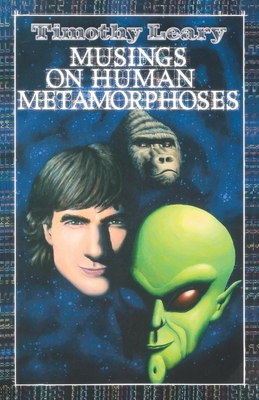 Musings on Human Metamorphoses - Leary, Timothy