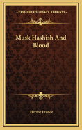 Musk Hashish and Blood