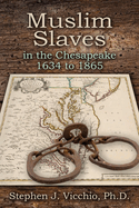 Muslim Slaves in the Chesapeake 1634 to 1865
