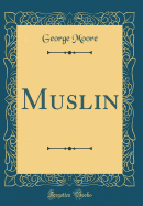 Muslin (Classic Reprint)